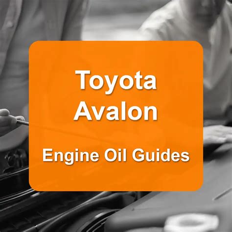 2013 toyota avalon 3.5 oil capacity|Toyota Avalon Oil Capacities & Oil Types (All Years)